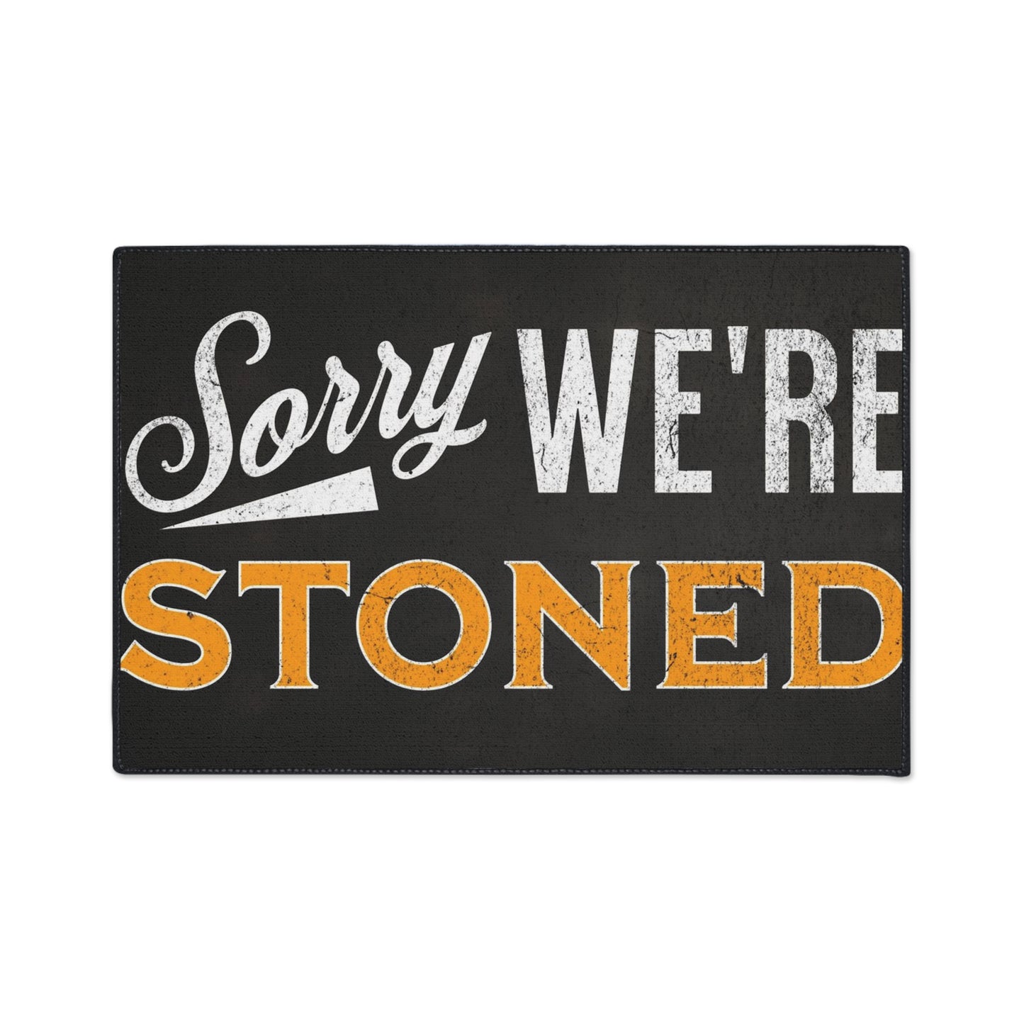 Funny Heavy Duty Floor Mat - "Sorry We're Stoned" - Great for Home, Gifts, Parties, Entertaining, Kitchen Decor - Stoner Designz