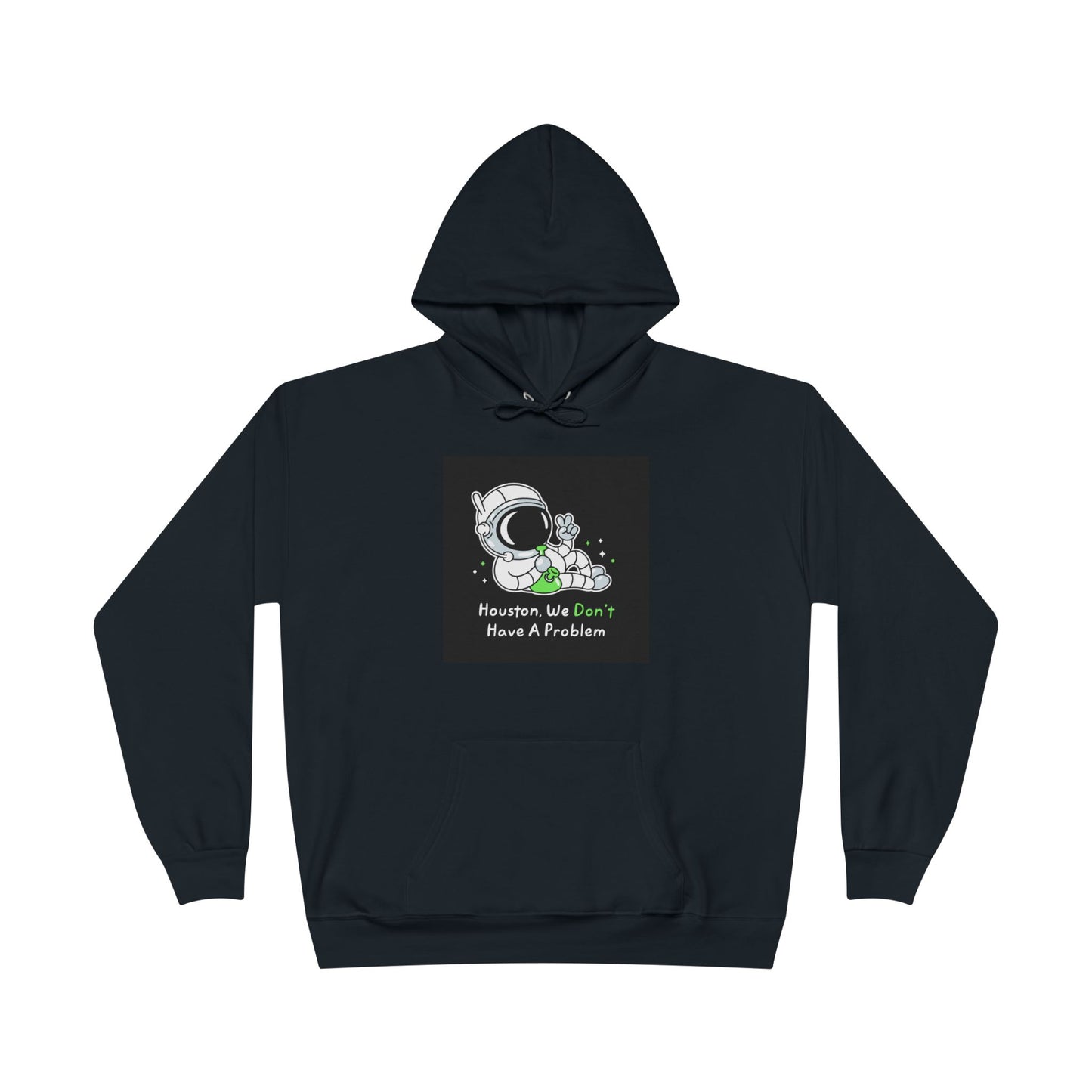 Houston We Don't Have A Problem Eco-Friendly Hoodie - Stoner Designz
