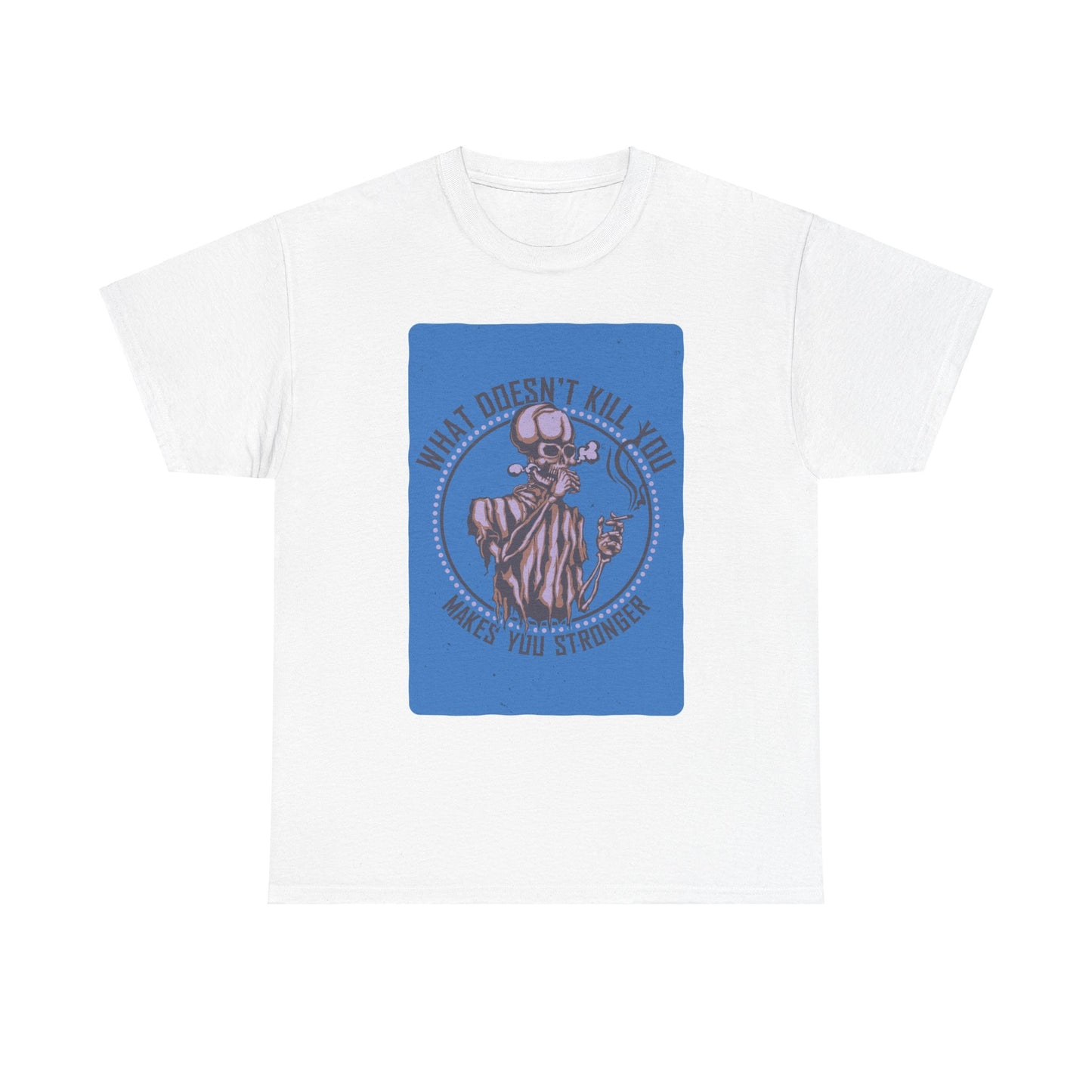 Motivational Graphic Unisex Heavy Cotton Tee - 'What Doesn't Kill You Makes You Stronger' - Stoner Designz