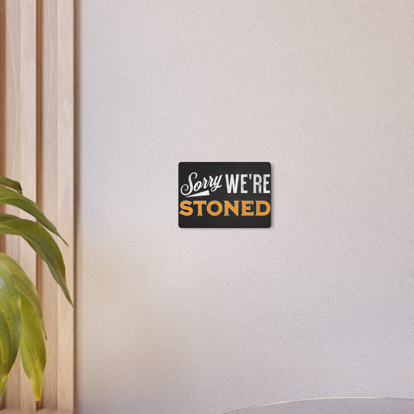 Rustic Metal Wall Art Sign - 'Sorry We're Stoned' - Home Decor, Funny Gift, Bar Sign, Man Cave Decor, Party Decor - Stoner Designz